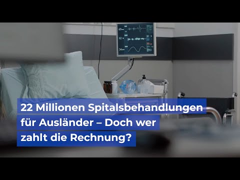 22 Millionen Spitalsbehandlungen für Ausländer – Doch wer zahlt die Rechnung? 22 Millionen Spitalsbehandlungen für Ausländer – Doch wer zahlt die Rechnung?