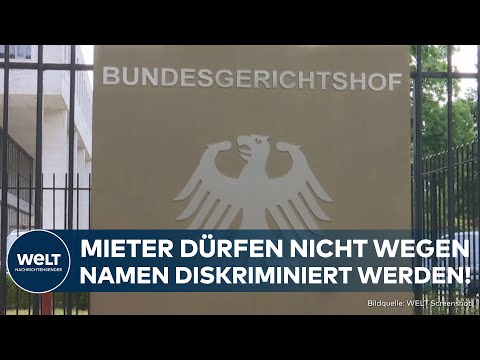 BGH-URTEIL IN DEUTSCHLAND: Wohnungssuchende dürfen nicht wegen ihres Namens benachteiligt werden!