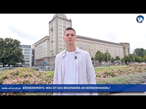 BörsenXperts: Das macht den Börsenhandel besonders