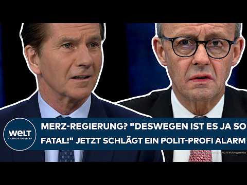 DEUTSCHLAND: Merz-Regierung? „Deswegen ist es ja so fatal!“ Jetzt schlägt ein Polit-Profi Alarm!