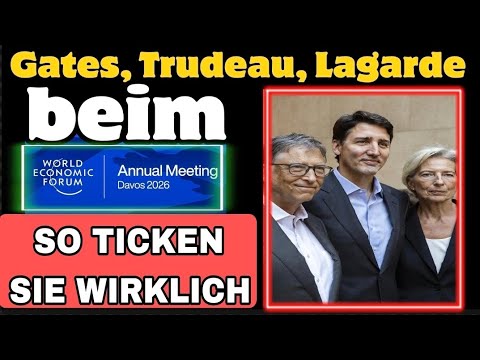 Die Gutmenschen-Maske fällt: Trudeau, Gates & Lagarde entlarvt in Davos