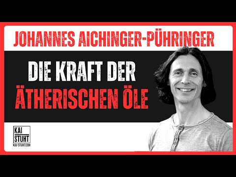 Energiemuster & natürliche Heilkräfte, die Kraft der ätherischen Öle! – Johannes Aichinger-Pühringer