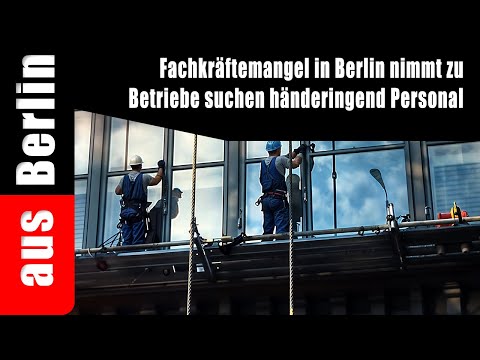 Fachkräftemangel in Berlin nimmt zu – Betriebe suchen händeringend Personal