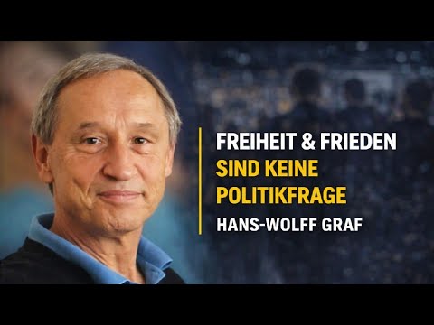 Freiheit & Frieden sind keine Politikfrage – Hans-Wolff Graf über Selbstermächtigung