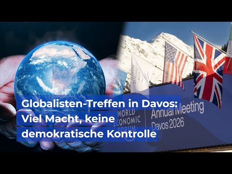 Globalisten-Treffen in Davos – viel Macht, keine demokratische Kontrolle
