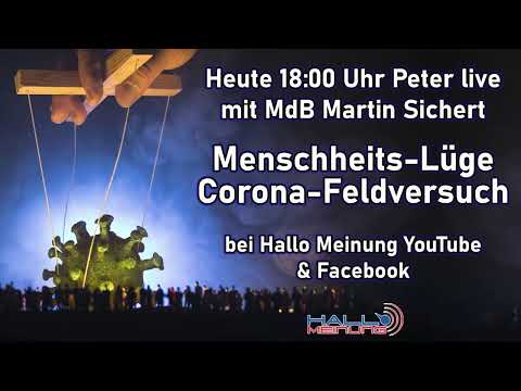 Heute 18:00 Uhr Peter live: Menschheits-Lüge – Corona-Feldversuch mit MdB Martin Sichert, AfD Heute 18:00 Uhr Peter live: Menschheits-Lüge – Corona-Feldversuch mit MdB Martin Sichert, AfD