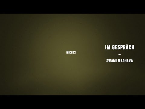 Im Gespräch – Swami Madhavananda – „Nichts“ Im Gespräch – Swami Madhavananda – „Nichts“