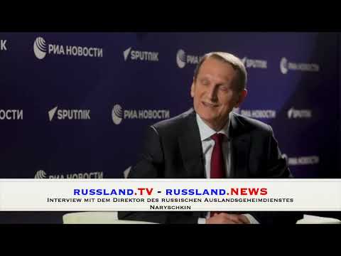 Interview mit dem Direktor des russischen Auslandsgeheimdienstes Naryschkin Interview mit dem Direktor des russischen Auslandsgeheimdienstes Naryschkin