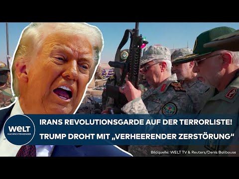 IRAN: EU setzt iranische Revolutionsgarde auf die Terrorliste! Auch Trump verschärft den Ton immens