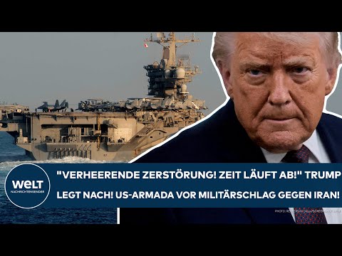 IRAN: „Verheerende Zerstörung! Zeit läuft ab!“ Donald Trump legt nach! US-Armada vor Militärschlag!