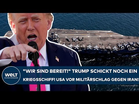 IRAN: „Wir sind bereit!“ Donald Trump schickt weiteres Kriegsschiff! USA vor Militärschlag!