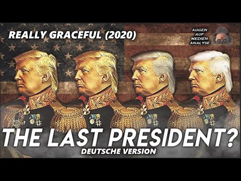 Ist Trump der letzte Präsident (Really Graceful, 2020 – Deutsch) Ist Trump der letzte Präsident (Really Graceful, 2020 – Deutsch)