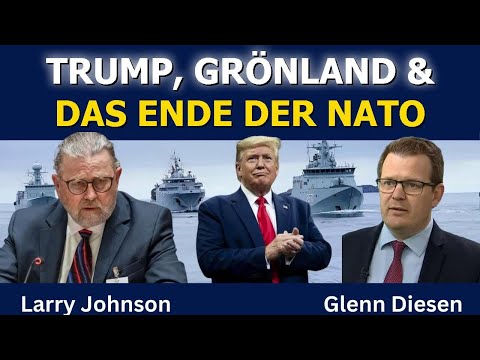 Larry Johnson: Trump, Grönland & das Ende der NATO