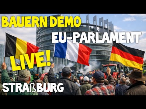 LIVE ❗ Bauern Demo EU-PARLAMENT Straßburg Frankreich gegen Mercosur Landwirte gegen von der Leyen