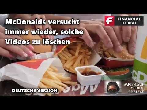McDonalds versucht immer wieder, dieses Video zu löschen (Financial Flash – Deutsch) McDonalds versucht immer wieder, dieses Video zu löschen (Financial Flash – Deutsch)