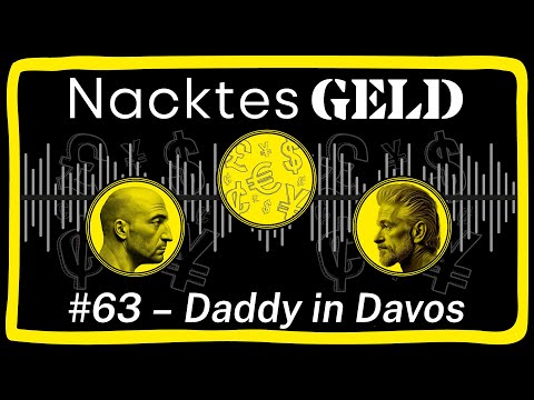 Nacktes Geld #63 – Daddy in Davos