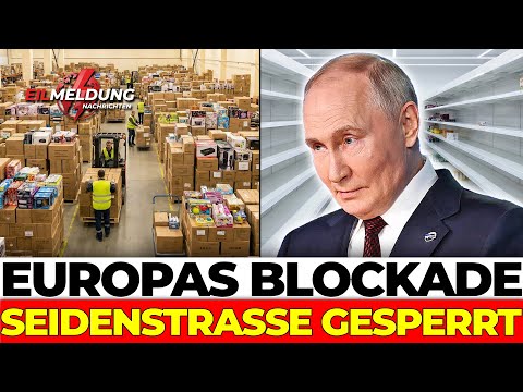 NEUE SEIDENSTRASSE DICHT: 10-12 Tage nach Deutschland jetzt unmöglich – Mercedes & BMW vor Stillstan