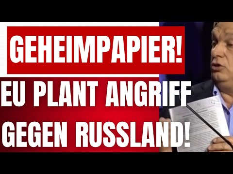 ORBAN legt EU-GEHEIMPAPIER für einen ANGRIFFSKRIEG gegen RUSSLAND offen! – Wir müssen sie stoppen! ORBAN legt EU-GEHEIMPAPIER für einen ANGRIFFSKRIEG gegen RUSSLAND offen! – Wir müssen sie stoppen!