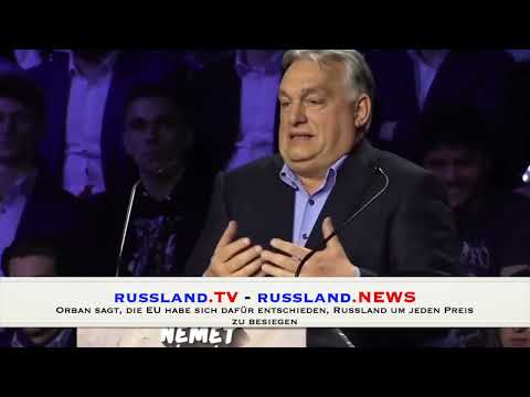 Orban sagt, die EU habe sich dafür entschieden, Russland um jeden Preis zu besiegen Orban sagt, die EU habe sich dafür entschieden, Russland um jeden Preis zu besiegen