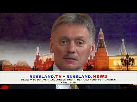 Peskow zu den Verhandlungen und in den USA veröffentlichten Verlusten Peskow zu den Verhandlungen und in den USA veröffentlichten Verlusten