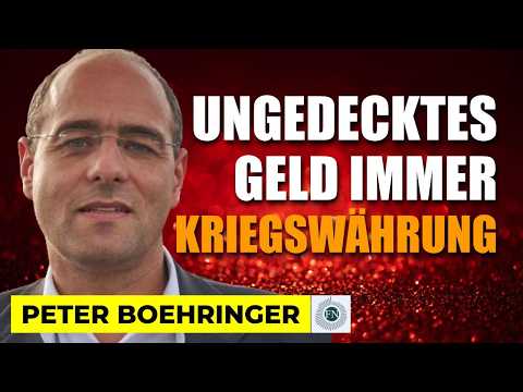 Peter Boehringer: GESCHICHTE BEWEIST, DASS UNGEDECKTES PAPIERGELD IMMER EINE KRIEGSWÄHRUNG IST