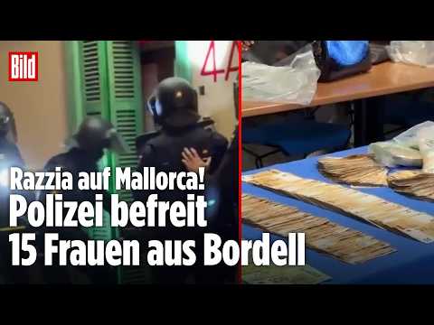 POLIZEI STÜRMT BORDELL AUF MALLORCA 15 Frauen aus Zwangsprostitution befreit