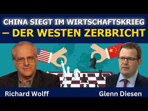 Richard Wolff: China gewinnt den Wirtschaftskrieg – der Westen zerbricht