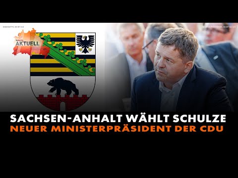 Sachsen-Anhalt wählt Schulze – Neuer Ministerpräsident der CDU Sachsen-Anhalt wählt Schulze – Neuer Ministerpräsident der CDU