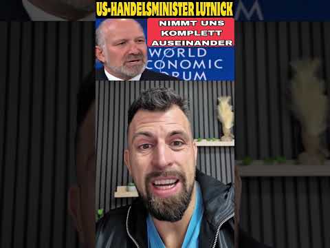 Short-Video zu US-Handelsminister Lutnick nimmt 🇩🇪 in Davos auseinander