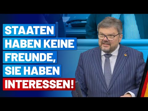 Staaten haben keine Freunde, sie haben Interessen! – Prof. Dr. Michael Kaufmann – AfD-Fraktion