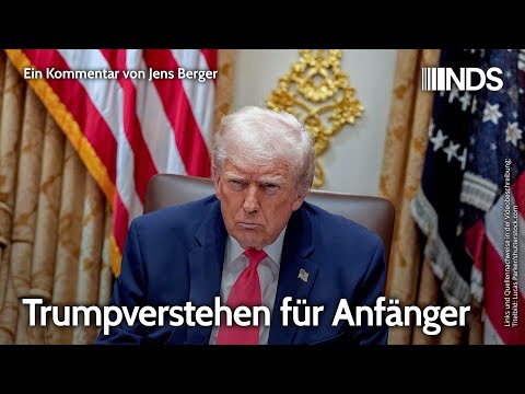Trumpverstehen für Anfänger | Jens Berger | NDS-Podcast