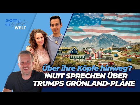 Über ihre Köpfe hinweg? Inuit sprechen über Trumps Grönland-Pläne