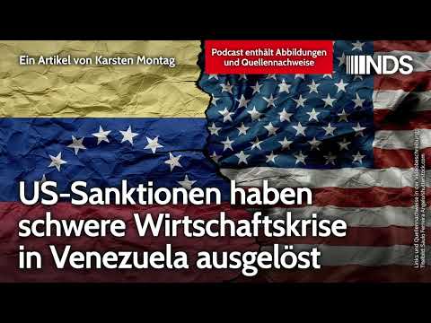 US-Sanktionen haben schwere Wirtschaftskrise in Venezuela ausgelöst | Karsten Montag | NDS-Podcast