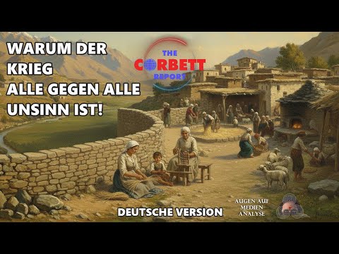 Warum „der Krieg alle gegen alle“ Unsinn ist (Corbett Report – Deutsch) Warum „der Krieg alle gegen alle“ Unsinn ist (Corbett Report – Deutsch)