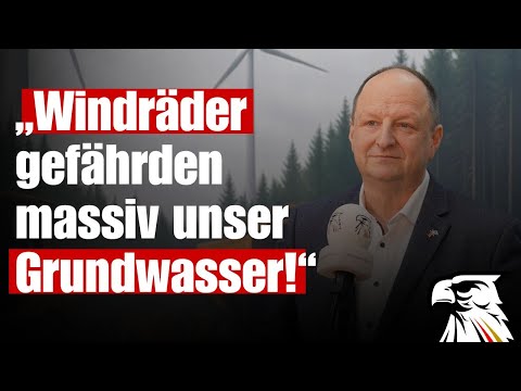 „Windräder gefährden massiv unser Grundwasser!“ – Marcus Resch (MdL | AfD Hessen)