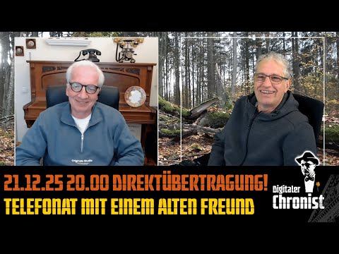 21.12.25 Direktübertragung! Telefonat mit einem alten Freund