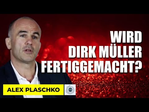 Alex Plaschko: WIRD DIRK MÜLLER FERTIG GEMACHT? Alex Plaschko: WIRD DIRK MÜLLER FERTIG GEMACHT?
