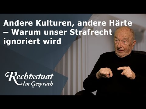 Andere Kulturen, andere Härte – Warum unser Strafrecht ignoriert wird Andere Kulturen, andere Härte – Warum unser Strafrecht ignoriert wird
