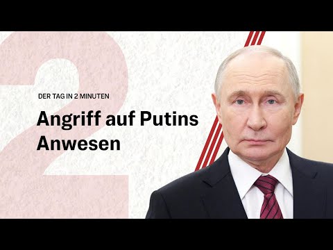 Angriff auf Putins Anwesen | Der Tag in 2 Minuten Angriff auf Putins Anwesen | Der Tag in 2 Minuten