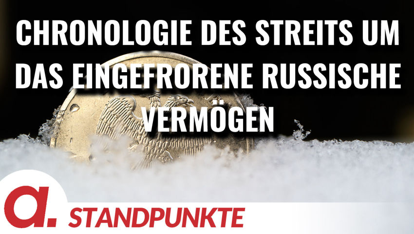 Chronologie des Streits um den Raub der eingefrorenen russischen Vermögenswerte | Von Thomas Röper Chronologie des Streits um den Raub der eingefrorenen russischen Vermögenswerte | Von Thomas Röper