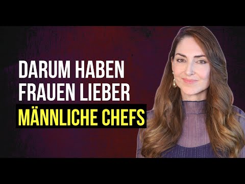 Darum haben Frauen lieber MÄNNLICHE Chefs!