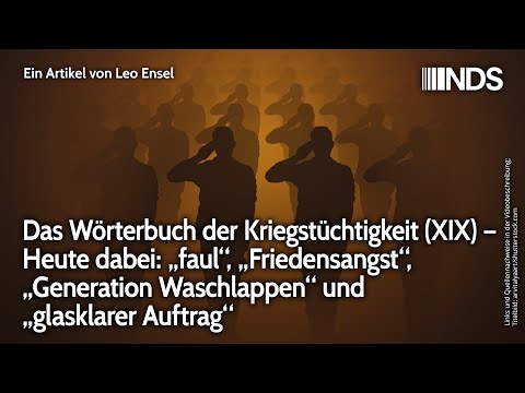 Das Wörterbuch der Kriegstüchtigkeit (XIX) – Von: „faul“, „Friedensangst“ bis „glasklarer Auftrag“