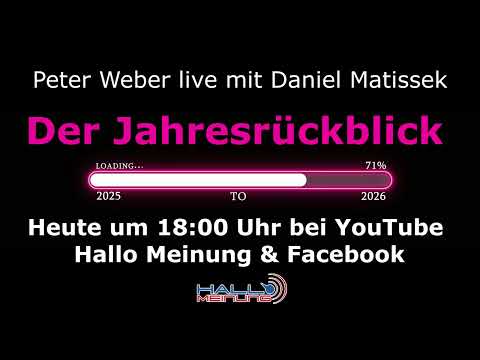 Der Jahresrückblick – Peter Weber live mit Daniel Matissek – Heute 18 Uhr bei YouTube Hallo Meinung Der Jahresrückblick – Peter Weber live mit Daniel Matissek – Heute 18 Uhr bei YouTube Hallo Meinung