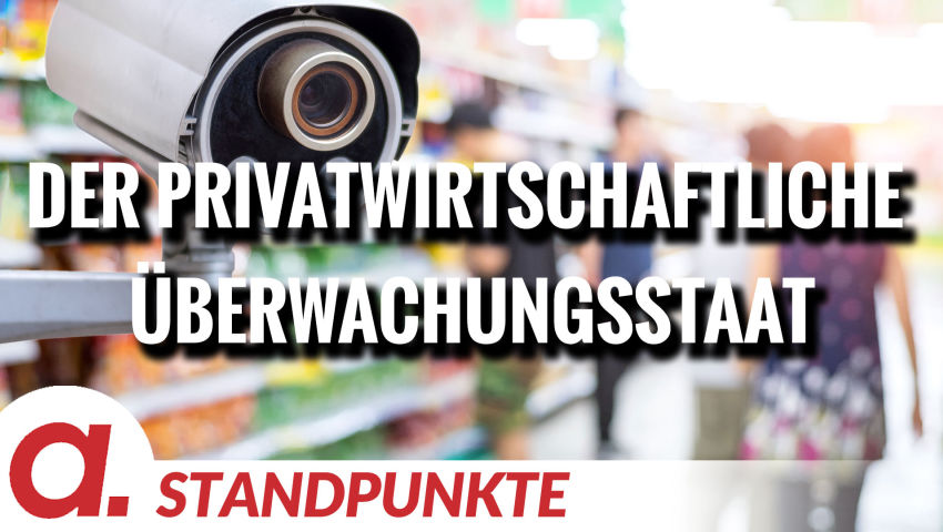 Der privatwirtschaftliche Überwachungsstaat | Von Günther Burbach