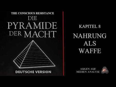 Die Pyramide der Macht – Kapitel 8 – Nahrung als Waffe (The Conscious Resistance – Deutsch) Die Pyramide der Macht – Kapitel 8 – Nahrung als Waffe (The Conscious Resistance – Deutsch)