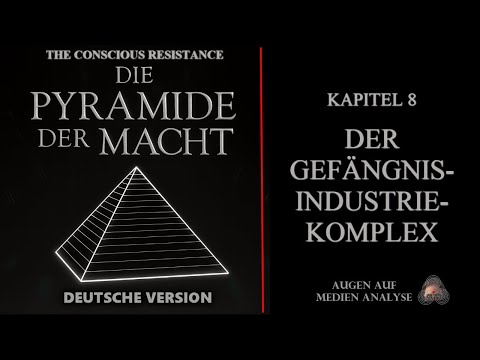 Die Pyramide der Macht – Kapitel 9 – Der Gefängnis-Industriekomplex (The Conscious Resistance – DE) Die Pyramide der Macht – Kapitel 9 – Der Gefängnis-Industriekomplex (The Conscious Resistance – DE)