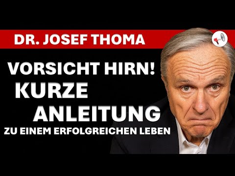 ‼️🧠VORSICHT HIRN! mit Dr. Josef Thoma | Eine Anleitung zu einem erfolgreichen Leben ‼️🧠VORSICHT HIRN! mit Dr. Josef Thoma | Eine Anleitung zu einem erfolgreichen Leben