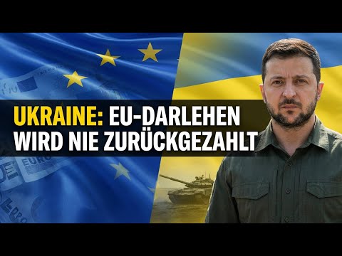 EU-Darlehen an Ukraine: Warum es nie zurückgezahlt wird EU-Darlehen an Ukraine: Warum es nie zurückgezahlt wird