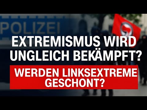 Extremismus wird ungleich bekämpft! Werden Linksextreme geschont? Extremismus wird ungleich bekämpft! Werden Linksextreme geschont?