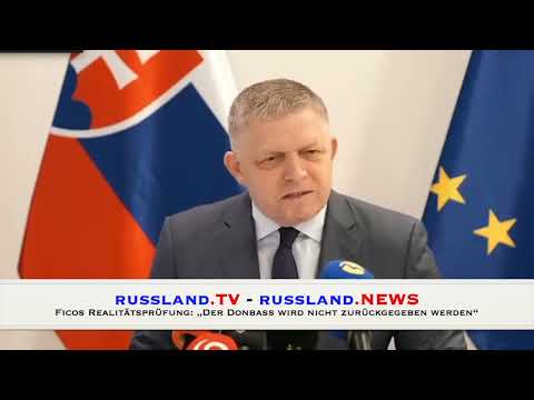 Ficos Realitätsprüfung: „Der Donbass wird nicht zurückgegeben werden“ Ficos Realitätsprüfung: „Der Donbass wird nicht zurückgegeben werden“